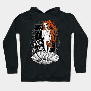 The Birth of Venus / LOL I'm shy Hoodie